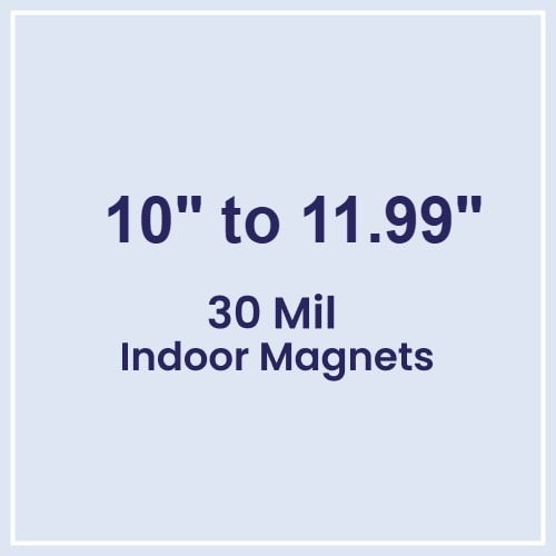 10.01 to 12 Square Inches Indoor Magnets - 30 Mil