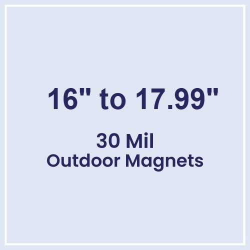 16.01 to 18 Square Inches Outdoor Magnets - 30 Mil