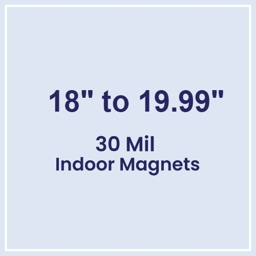 18.01 to 20 Square Inches Indoor Magnets - 30 Mil