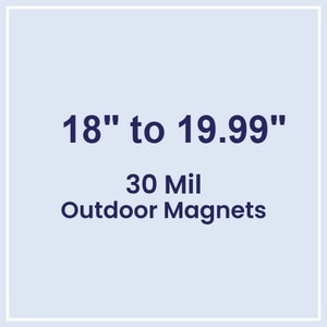 18.01 to 20 Square Inches Outdoor Magnets - 30 Mil