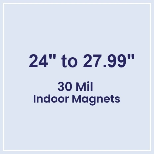 24.01 to 28 Square Inches Indoor Magnets - 30 Mil