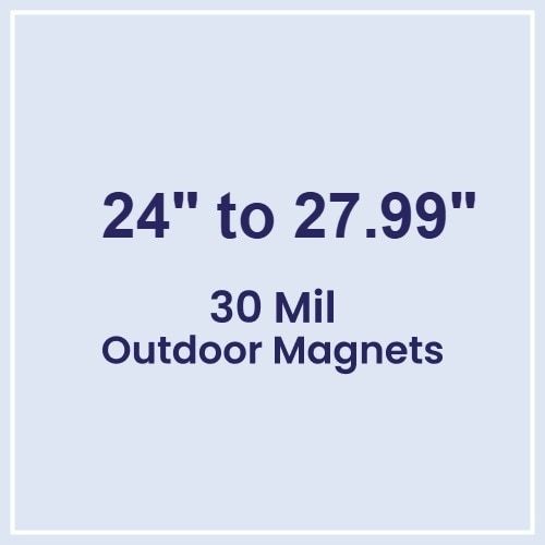 24.01 to 28 Square Inches Outdoor Magnets - 30 Mil