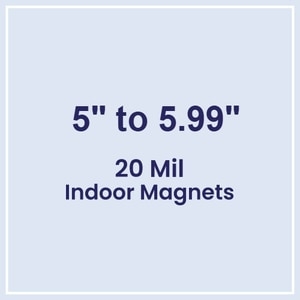 Die Cut Magnets 5.01 to 6 Square Inches Indoor Magnets - 20 Mil - 4 Color Process