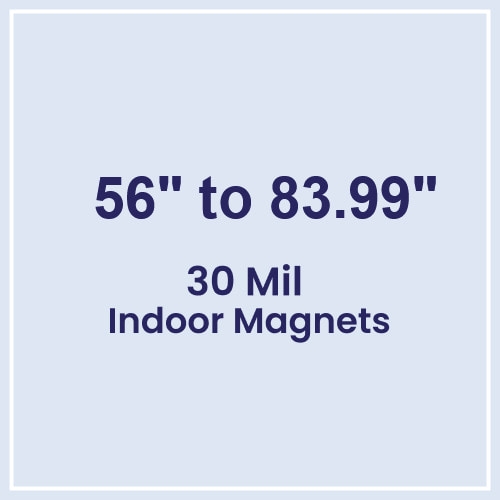 56.01 to 84 Square Inches Indoor Magnets - 30 Mil