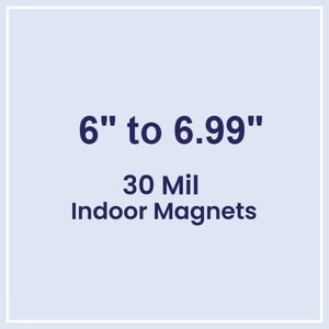 6.01 to 7 Square Inches Indoor Magnets - 30 Mil