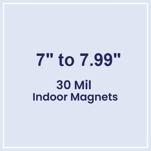 7.01 to 8 Square Inches Indoor Magnets - 30 Mil