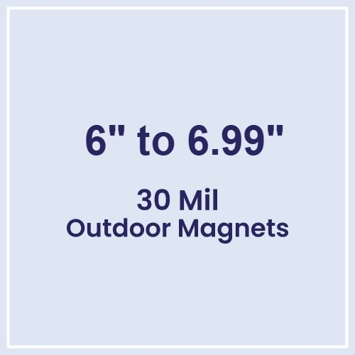 6.01 to 7 Square Inches Outdoor Magnets - 30 Mil