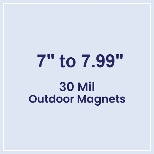 7.01 to 8 Square Inches Outdoor Magnets - 30 Mil