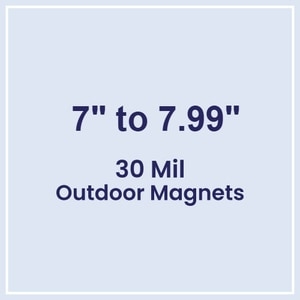 7.01 to 8 Square Inches Outdoor Magnets - 30 Mil