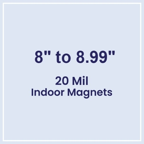 Die Cut Magnets 8.01 to 9 Square Inches Indoor Magnets - 20 Mil - 4 Color Process