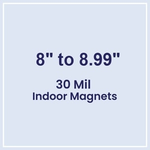 8.01 to 9 Square Inches Indoor Magnets - 30 Mil