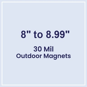 8.01 to 9 Square Inches Outdoor Magnets - 30 Mil