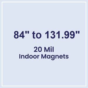 84.01 to 132 Square Inches Indoor Magnets - 20 Mil