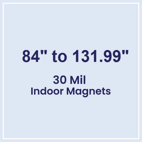 84.01 to 132 Square Inches Indoor Magnets - 30 Mil