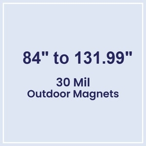 84.01 to 132 Square Inches Outdoor Magnets - 30 Mil