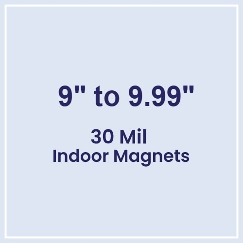 9.01 to 10 Square Inches Indoor Magnets - 30 Mil