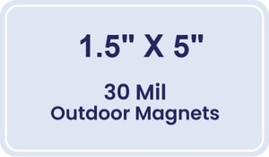 Magnet - 1.5x5 Round Corners - 30 Mil - Outdoor Safe