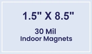 Magnet - 1.5x8.5 Square Corners - 30 Mil