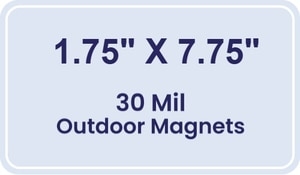 Magnet - 1.75x7.75 Round Corners - 30 Mil - Outdoor Safe