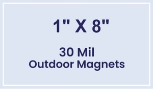 Magnet - 1x8 Square Corners - 30 Mil - Outdoor Safe