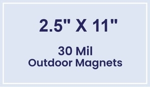 Magnet - 2.5x11 Square Corners - 30 Mil - Outdoor Safe
