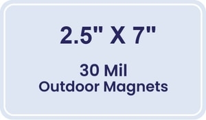 Magnet - 2.5x7 Round Corners - 30 Mil - Outdoor Safe