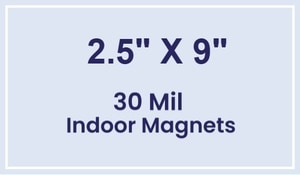 Magnet - 2.5x9 Square Corners - 30 Mil
