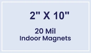 Magnets - 2x10 Square Corners - 20 Mil - 4 Color Process