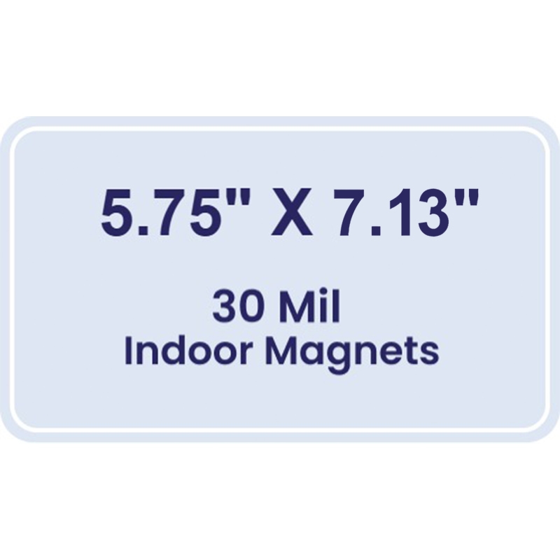 5.75x7.25 Indoor Magnets - 30 Mil