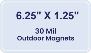 Magnet - 6.25x1.25 Round Corners - 30 Mil - Outdoor Safe