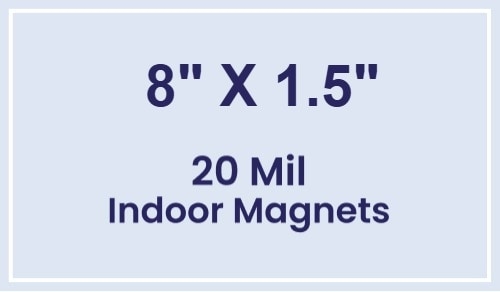 Magnets - 8x1.5 Square Corners - 20 Mil - 4 Color Process