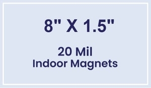 Magnets - 8x1.5 Square Corners - 20 Mil - 4 Color Process